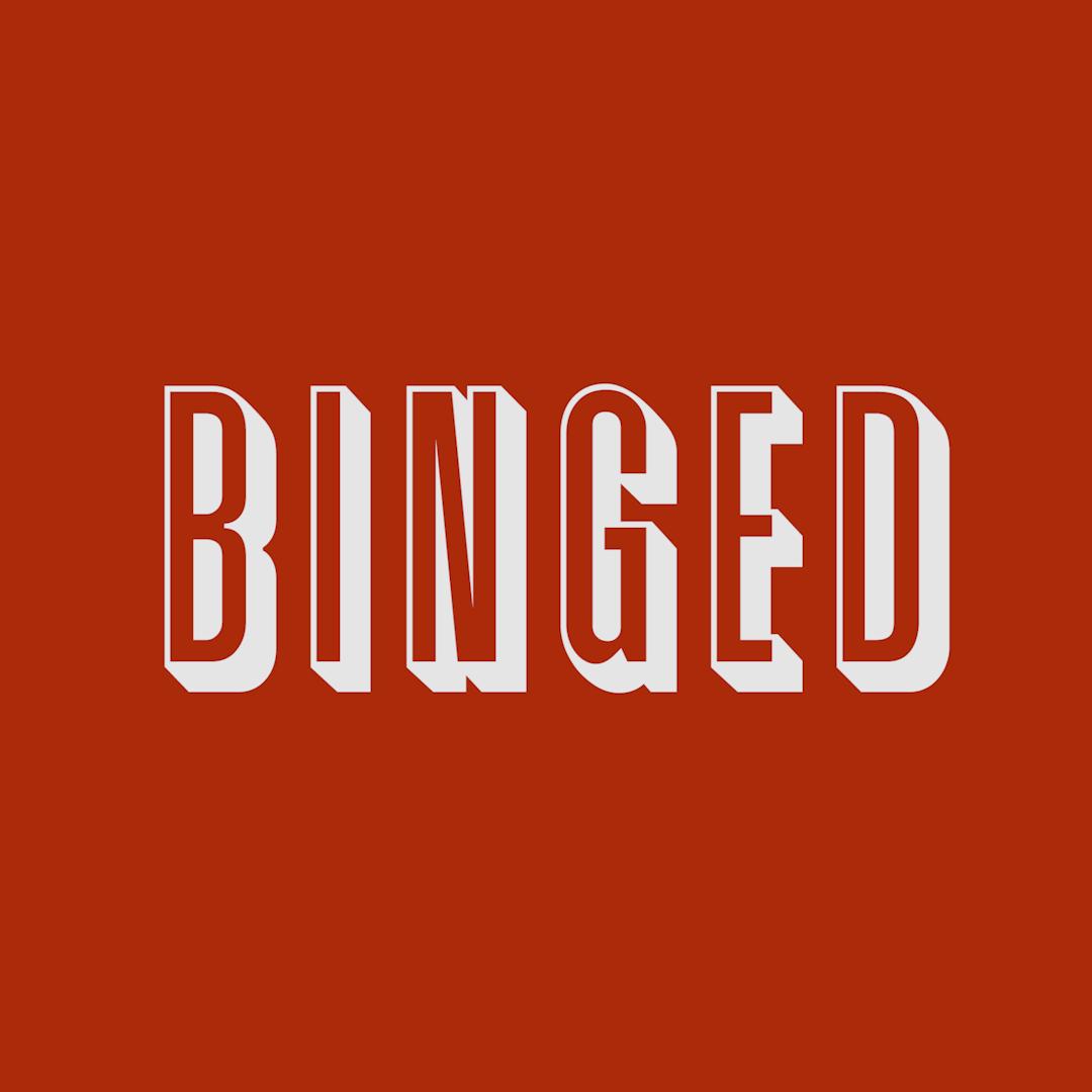 Binged